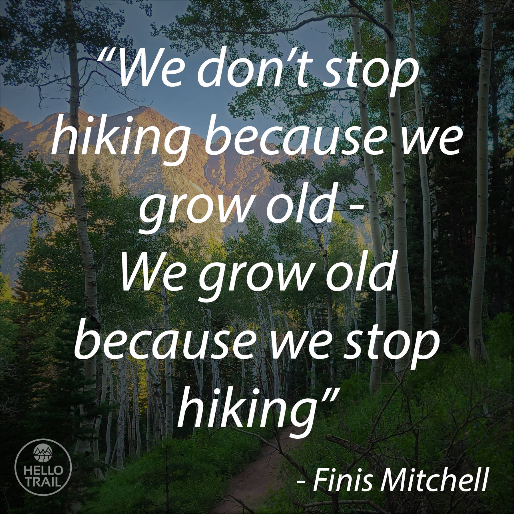 Finis Mitchell hiking quote about growing old