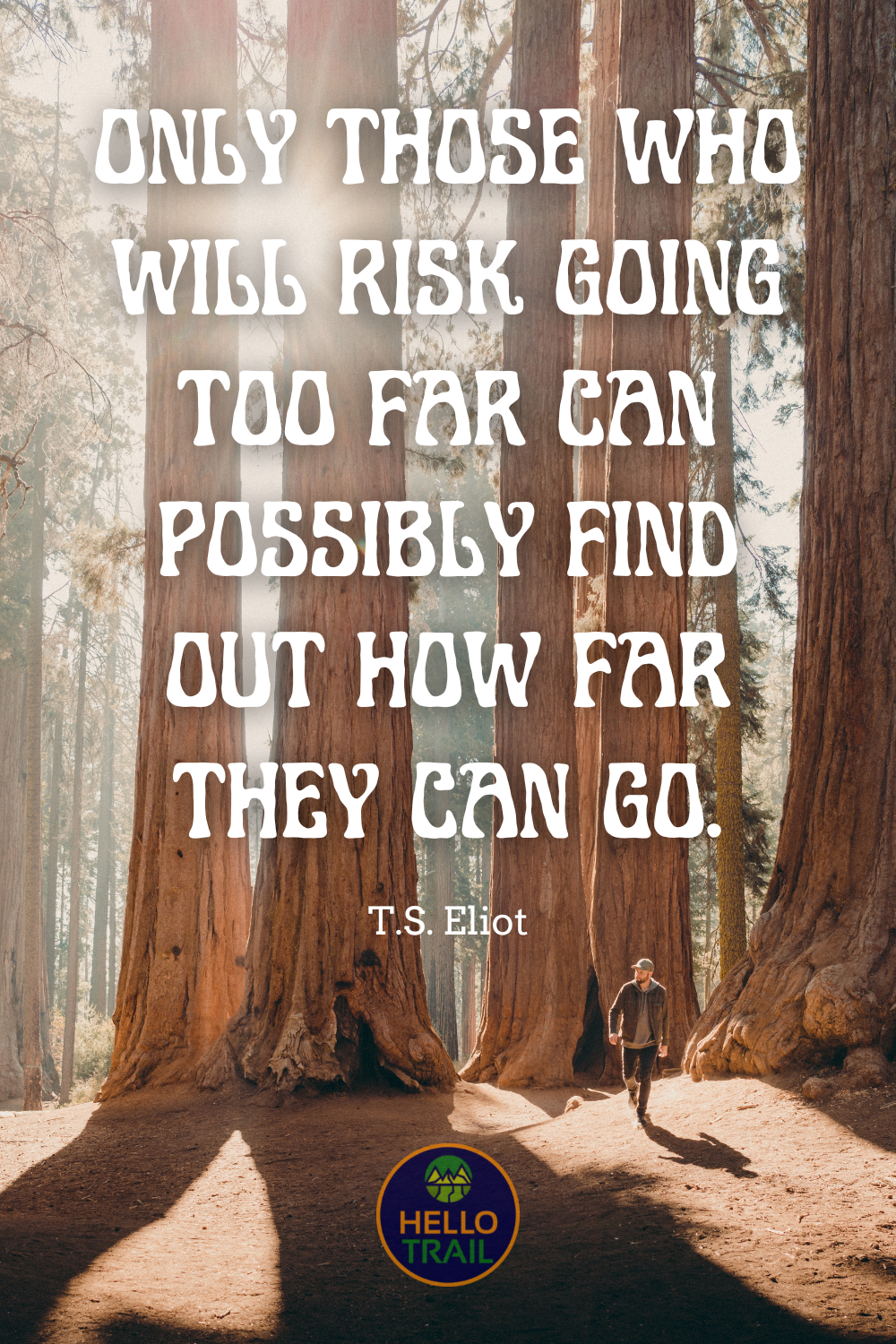 T.S. Eliot inspirational quote with man walking in the woods